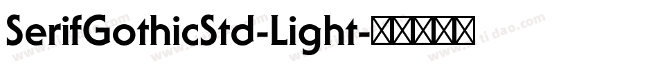 SerifGothicStd-Light字体转换