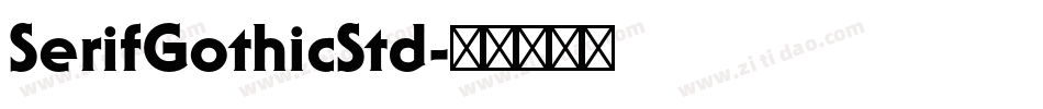 SerifGothicStd字体转换