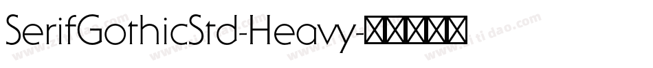 SerifGothicStd-Heavy字体转换