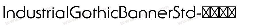 IndustrialGothicBannerStd字体转换