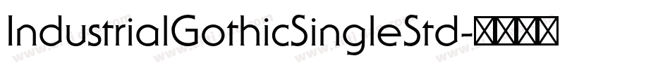 IndustrialGothicSingleStd字体转换