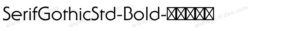 SerifGothicStd-Bold字体转换