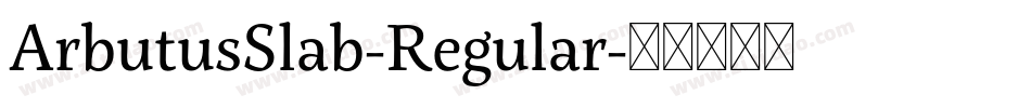 ArbutusSlab-Regular字体转换