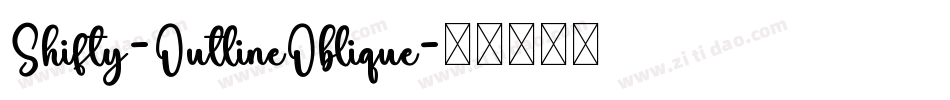 Shifty-OutlineOblique字体转换