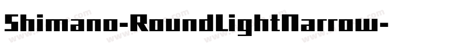 Shimano-RoundLightNarrow字体转换
