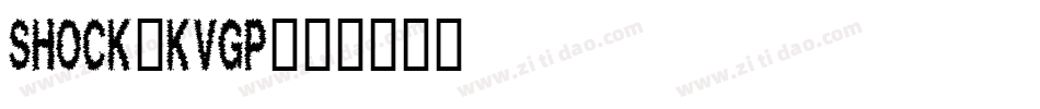 Shock-KVgp字体转换