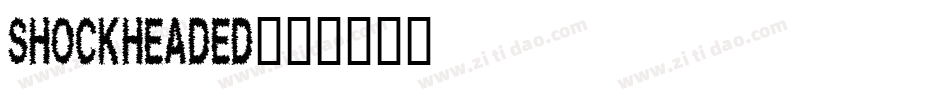 Shockheaded字体转换