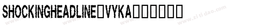 ShockingHeadline-vYKA字体转换