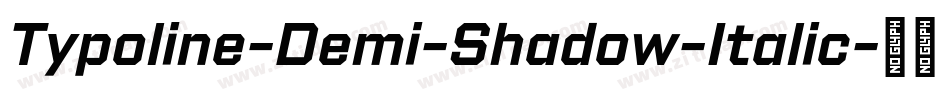 Typoline-Demi-Shadow-Italic字体转换