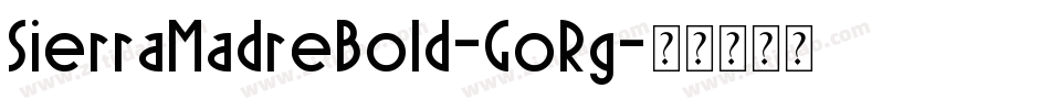 SierraMadreBold-GoRg字体转换
