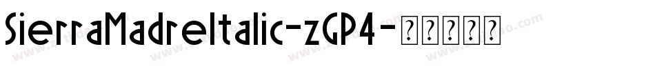 SierraMadreItalic-zGP4字体转换