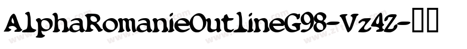 AlphaRomanieOutlineG98-Vz4Z字体转换