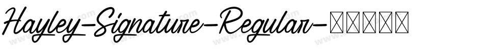 Hayley-Signature-Regular字体转换