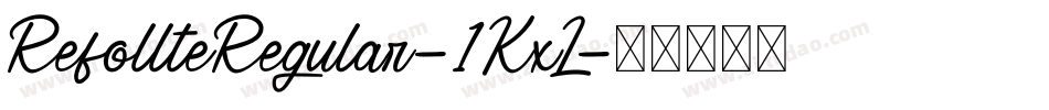 RefollteRegular-1KxL字体转换