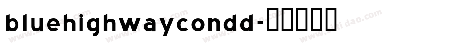 bluehighwaycondd字体转换