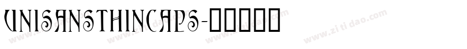 unisansthincaps字体转换