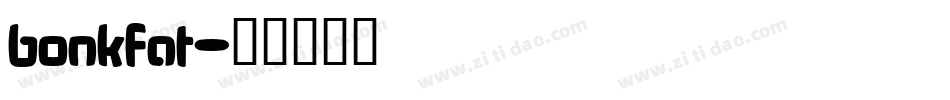 bonkfat字体转换