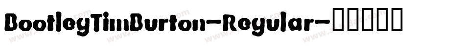 BootlegTimBurton-Regular字体转换