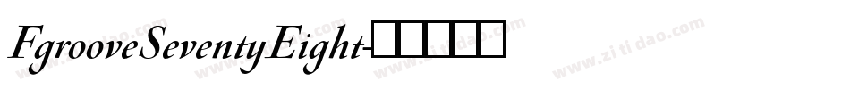 FgrooveSeventyEight字体转换