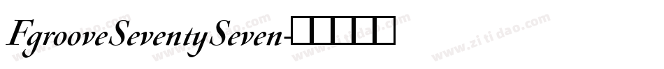 FgrooveSeventySeven字体转换