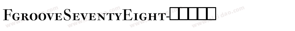 FgrooveSeventyEight字体转换