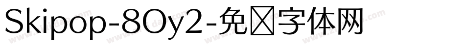 Skipop-8Oy2字体转换