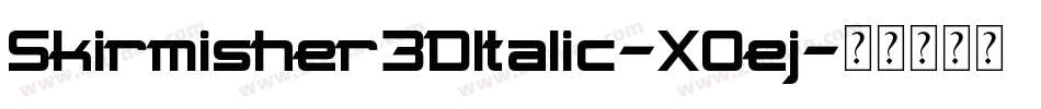 Skirmisher3DItalic-XOej字体转换