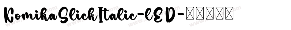 KomikaSlickItalic-lED字体转换