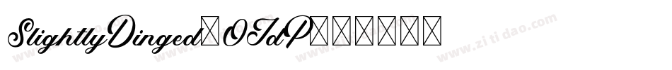 SlightlyDinged-OJdP字体转换 SlightlyDinged-OJdP字体转换