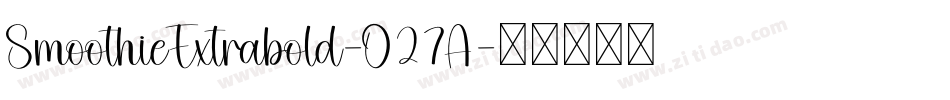 SmoothieExtrabold-O27A字体转换