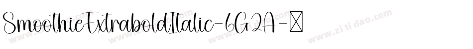 SmoothieExtraboldItalic-6G2A字体转换