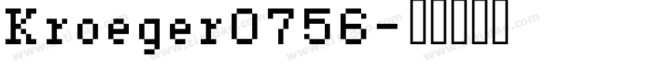 Kroeger0756字体转换