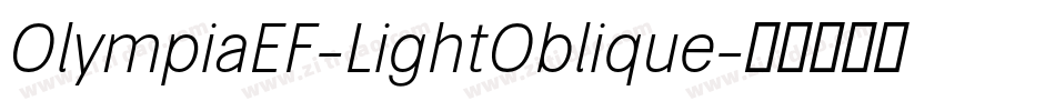 OlympiaEF-LightOblique字体转换