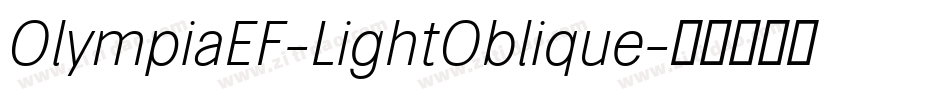 OlympiaEF-LightOblique字体转换