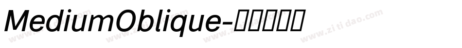 MediumOblique字体转换 MediumOblique字体转换