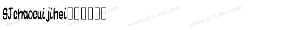 SJchaocuijihei字体转换