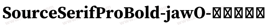 SourceSerifProBold-jawO字体转换