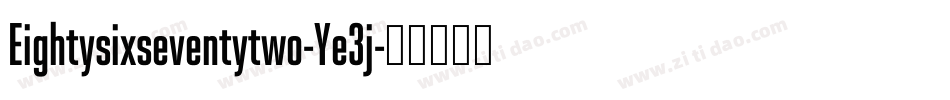 Eightysixseventytwo-Ye3j字体转换