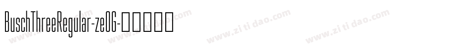 BuschThreeRegular-zeOG字体转换