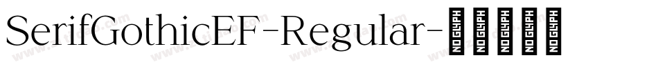 SerifGothicEF-Regular字体转换