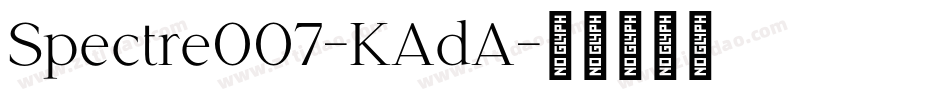 Spectre007-KAdA字体转换