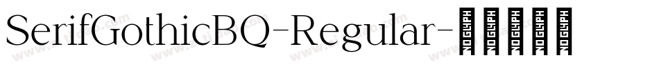 SerifGothicBQ-Regular字体转换