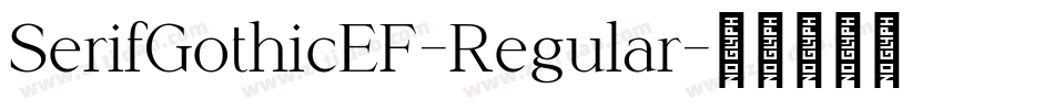 SerifGothicEF-Regular字体转换