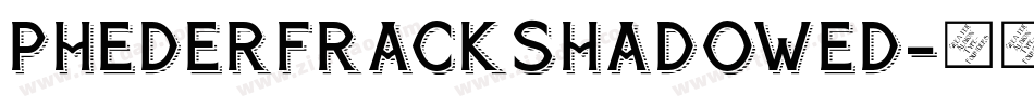 PhederFrackShadowed字体转换