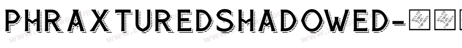 PhraxturedShadowed字体转换