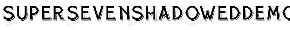 SuperSevenShadowedDemo-5KEB字体转换 SuperSevenShadowedDemo-5KEB字体转换