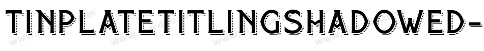 TinplateTitlingShadowed字体转换