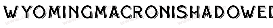 WyomingMacroniShadowed字体转换