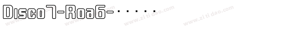 Disco7-Roa6字体转换