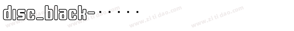 disc_black字体转换